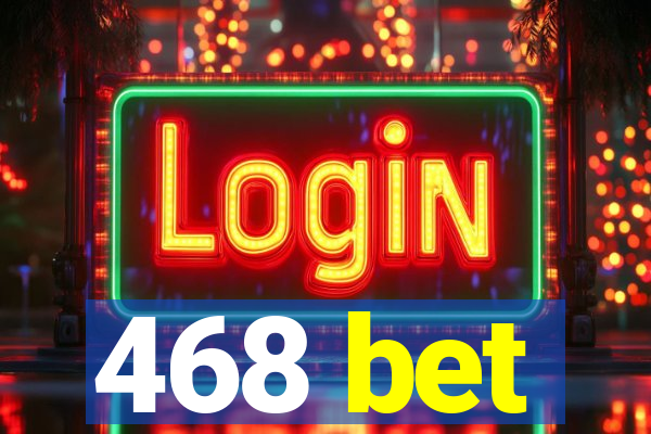 468 bet